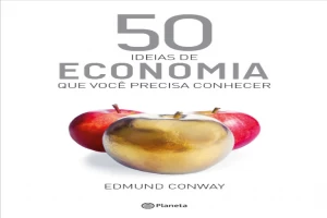 50 ideias de Economia: Que você precisa conhecer